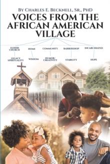 Voices from the African American Village : It Takes a Village to Define a Community