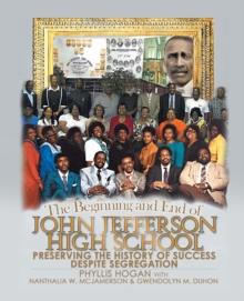 The Beginning and End of John Jefferson High School : Preserving the History of Success Despite Segregation