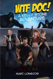 WTF Doc! : A Kelly Stone Adventure