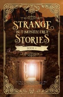 Strange But (Mostly) True, Book 4