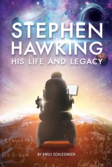 Stephen Hawking His Life and Legacy