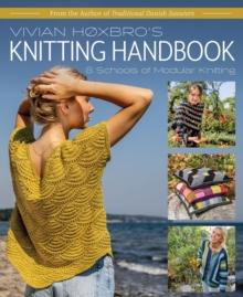 Vivian Hoxbro's Knitting Handbook : 8 Schools of Modular Knitting