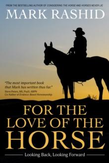 For the Love of the Horse : Looking Back, Looking Forward