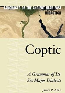 Coptic : A Grammar of Its Six Major Dialects