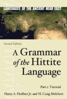 A Grammar of the Hittite Language : Part 2: Tutorial