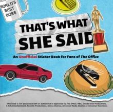 That's What She Said : An Unofficial Sticker Book for Fans of The Office