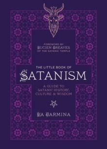 The Little Book Of Satanism : A Guide to Satanic History, Culture, and Wisdom