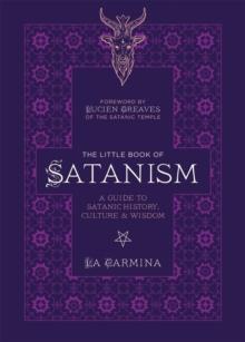 The Little Book of Satanism : A Guide to Satanic History, Culture, and Wisdom