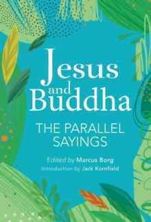 Jesus And Buddha : The Parallel Sayings