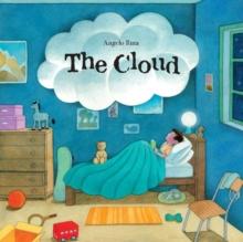 The Cloud : A Wordless Book about Dealing with Big Emotions like Fear, Grief, Loss, Sadness, and Anger