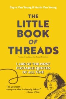 The Little Book of Threads : 1400 of the Most Postable Quotes of All Time