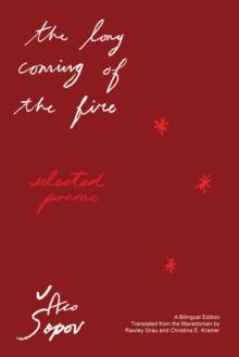 The Long Coming of the Fire : Selected Poems