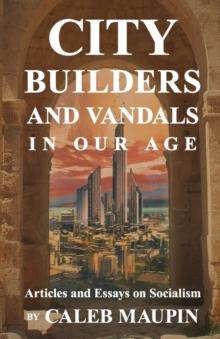 City Builders And Vandals In Our Age