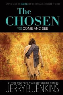 The Chosen Book Two: Come and See : A Novel Based on Season 2 of the Critically Acclaimed TV Series