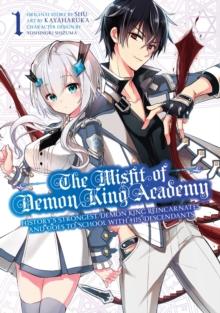 The Misfit Of Demon King Academy 1 : History's Strongest Demon King Reincarnates and Goes to School with His Descendants