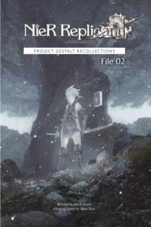 Nier Replicant Ver.1.22474487139... : Project Gestalt Recollections -- File 02 (novel)