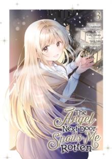 The Angel Next Door Spoils Me Rotten 03 (Manga)