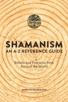 Shamanism : An A-Z Reference Guide