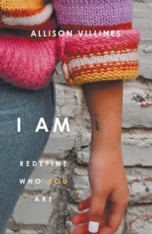 I Am : Redefine Who You Are