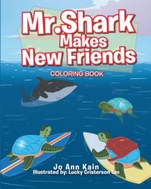 Mr. Shark Makes New Friends : Coloring Book