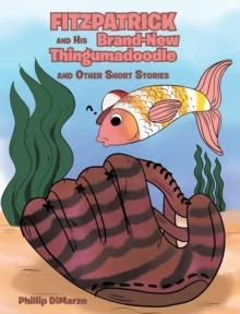 Fitzpatrick and His Brand New Thingumadoodle : And Other Short Stories