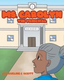 Ms. Carolyn : The Principal