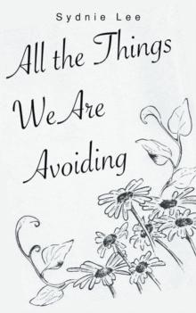 All the Things We are Avoiding