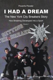 I Had a Dream : The New York City Breakers Story