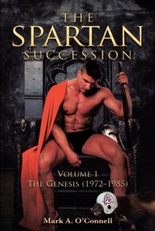 The Spartan Succession : Volume 1: The Genesis (1972-1985)