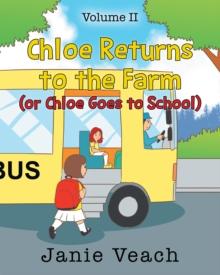 Chloe Returns to the Farm : (or Chloe Goes To School)