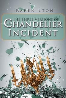 The Three Versions of the Chandelier Incident