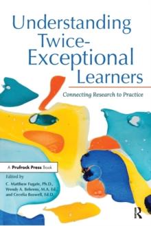 Understanding Twice-Exceptional Learners : Connecting Research to Practice