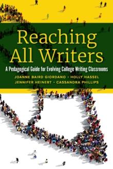 Reaching All Writers : A Pedagogical Guide for Evolving College Writing Classrooms