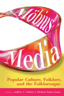 Mobius Media : Popular Culture, Folklore, and the Folkloresque