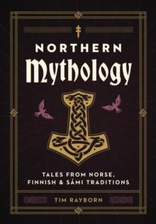 Northern Mythology : Tales from Norse, Finnish, and Sami Traditions