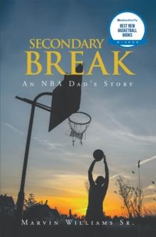 Secondary Break : An NBA Dad's Story