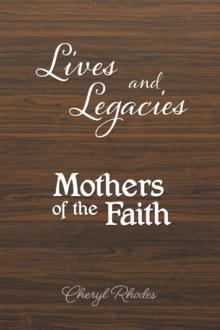 Lives and Legacies : Mothers of the Faith