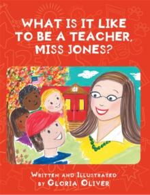 What Is It Like To Be A Teacher, Miss Jones?