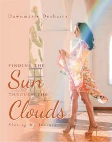 Finding the Sun Through the Clouds : Sharing My Journey