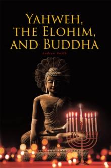 Yahweh, the Elohim, and Buddha