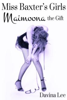 Miss Baxter's Girls Book 4: Maimoona the Gift