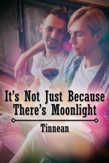 It's Not Just Because There's Moonlight