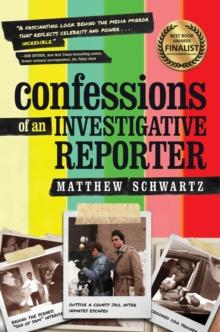 Confessions of an Investigative Reporter