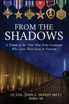 From the Shadows : A Tribute to the 1968 West Point Graduates Who Gave Their Lives in Vietnam