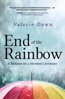 End of the Rainbow : A Memoir of a Mother's Journey