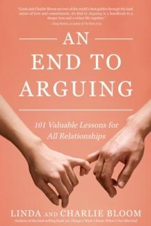 An End to Arguing : 101 Valuable Lessons for All Relationships