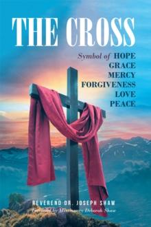 THE CROSS : Symbol of Hope Grace Mercy Forgiveness Love Peace