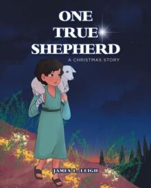 One True Shepherd : A Christmas Story