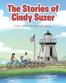 The Stories of Cindy Suzer : Cindy Suzer is Adopted. Twice.