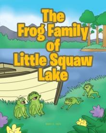 The Frog Family of Little Squaw Lake